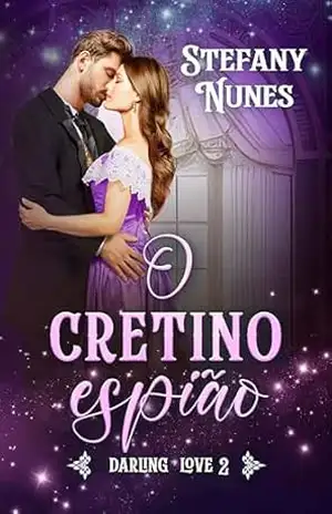O cretino espião (Darling Love Livro 2) – Stefany Nunes