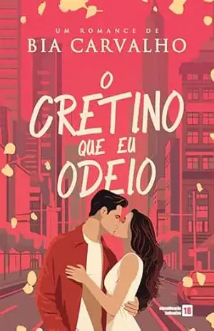 O Cretino que eu Odeio – Bia  Carvalho