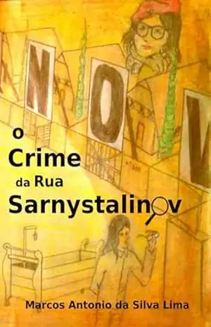 O Crime Da Rua Sarnystalinov - Marcos Antonio Silva Da Lima