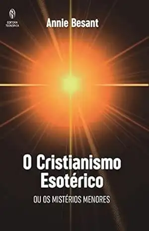 O Cristianismo Esotérico – Annie Besant