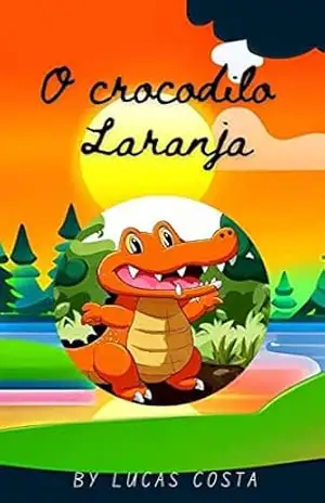 O Crocodilo Laranja - Lucas Costa