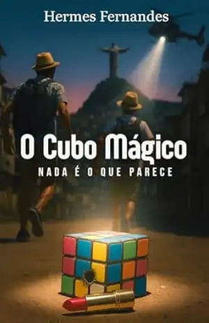 O CUBO MÁGICO: Nada é o que parece – HERMES FERNANDES