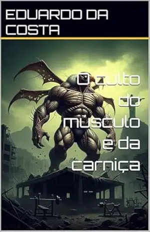 O culto do músculo e da carniça (a origem do Urubu Livro 1) – EDUARDO DA COSTA