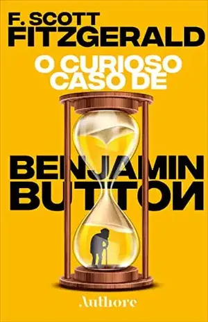 O Curioso Caso de Benjamin Button – F. Scott Fitzgerald
