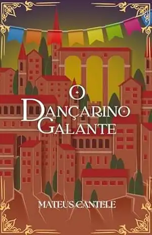 O Dançarino Galante – Mateus Cantele
