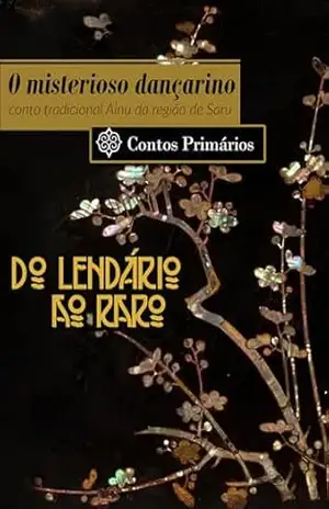 O dançarino misterioso: Conto tradicional Ainu da região de Saru (do lendário ao raro) – Lua Bueno Cyríaco