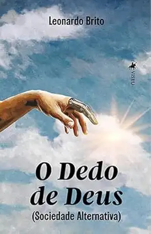 O Dedo de Deus: (Sociedade Alternativa) – Leonardo Brito.