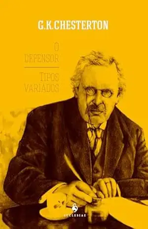 O Defensor. Tipos Variados – G. K. Chesterton