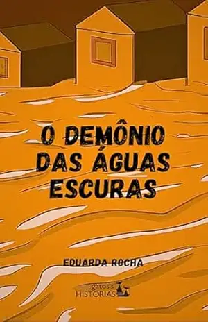 O Demônio das Águas Escuras – Eduarda Rocha