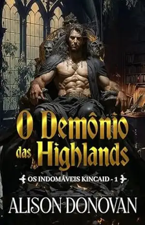 O DEMÔNIO DAS HIGHLANDS (Série Os Indomáveis Kincaid Livro 1) – Alison Donovan