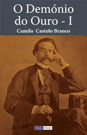 O Demónio do Ouro – I - Camilo Castelo Branco