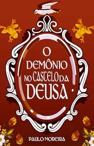 O demônio no castelo da deusa – Paulo Moreira