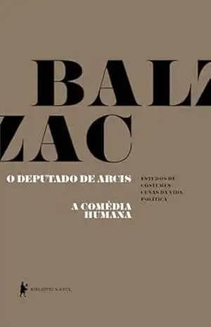 O deputado de Arcis – A comédia Humana – Balzac