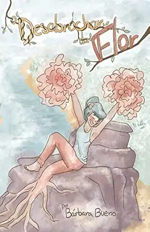 O Desabrochar da Flor: A superação do término de relacionamento em quadrinhos: luto, drama e superação pessoal – Bárbara Bueno