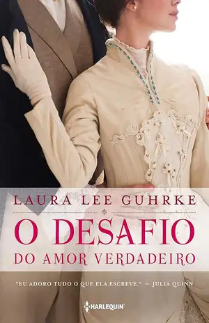 O desafio do amor verdadeiro - Laura Lee Gurkhe