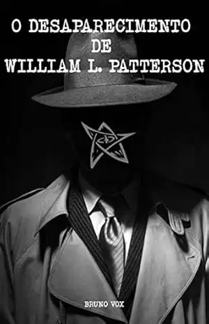 O Desaparecimento de William L. Patterson – Bruno Vox