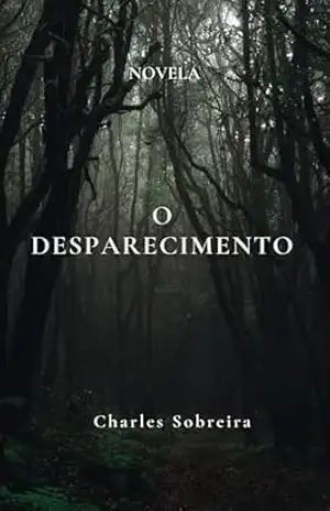 O DESAPARECIMENTO - CHARLES SOBREIRA