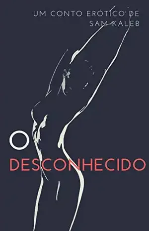 O desconhecido - Sam Kaleb