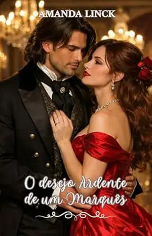 O desejo ardente de um marquês (Os irmãos Rochembach Livro 2) – Amanda Linck
