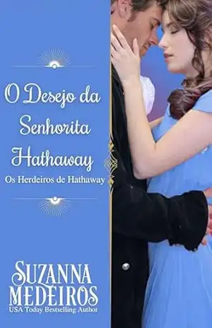 O Desejo da Senhorita Hathaway (Os Herdeiros de Hathaway Livro 4) – Suzanna Medeiros