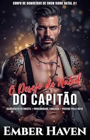 O Desejo de Natal do Capitão: Um Romance de Férias com Bombeiro, Proximidade Forçada e Neve (Corpo de Bombeiros de Snow Ridge Natal Livro 1) - Ember Haven