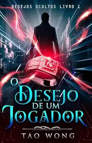 O desejo de um jogador (Desejos Ocultos) – Tao Wong