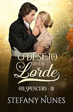 O Desejo de um Lorde (Os Spencers Livro 3) – Stefany  Nunes