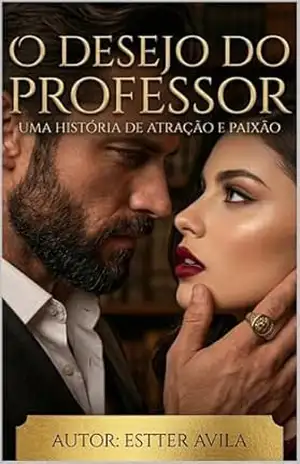 O desejo do professor. – Ester  Ávila