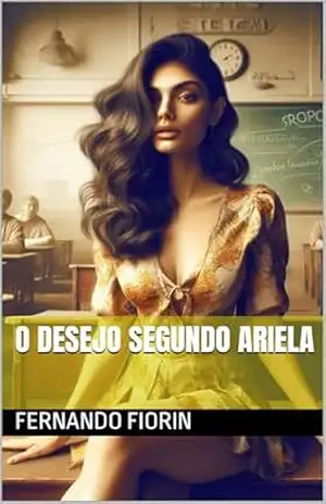O Desejo Segundo Ariela – Fernando Fiorin