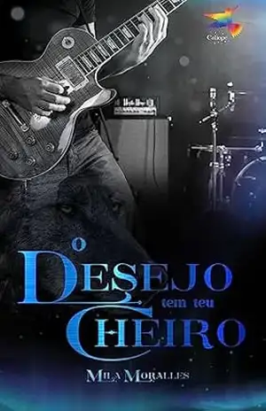 O desejo tem teu cheiro – Mila Moralles