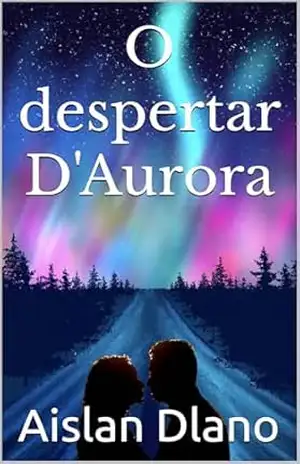 O despertar D’Aurora – Aislan Dlano