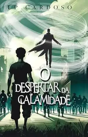 O Despertar da Calamidade: parte 1 – L.P. Cardoso
