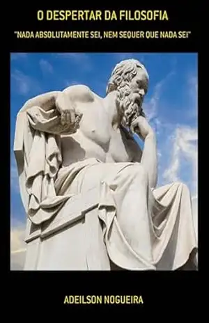 O Despertar Da Filosofia – Adeilson Nogueira