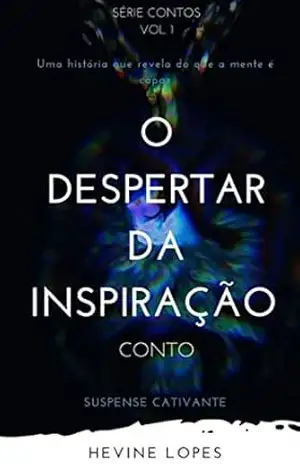 O despertar da inspiração: Conto - Hevine  Lopes