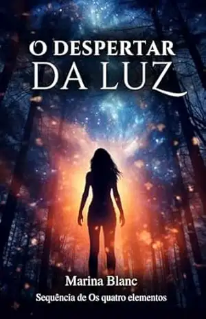 O despertar da luz (Os quatro elementos Livro 2) – Marina Blanc