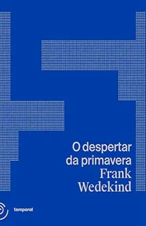 O despertar da primavera: uma tragédia infantil – Frank Wedekind