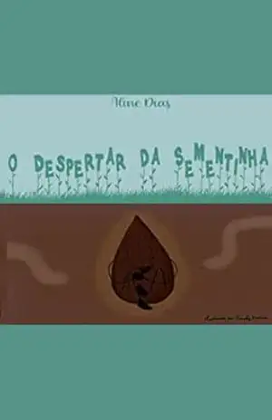 O despertar da Sementinha – Aline Dias
