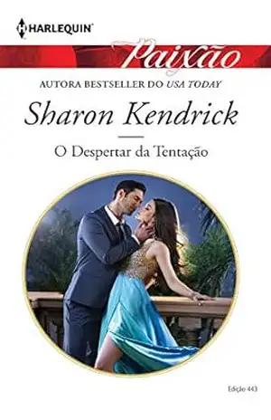 O Despertar da Tentação (Harlequin Jessica Especial Livro 443) – Sharon Kendrick