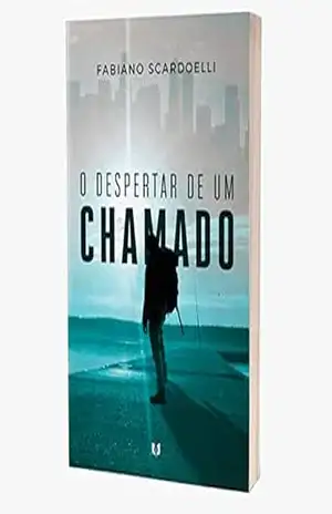 O Despertar de um chamado – Fabiano Scardoelli
