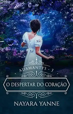 O Despertar do Coração: Adamantys – livro 3 – Nayara Yanne