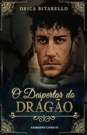 O Despertar do Dragão (Radegund Livro 4) – Drica Bitarello
