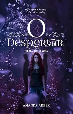 O Despertar: Filha da Magia - Amanda Arbex