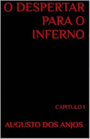 O DESPERTAR PARA O INFERNO - Augusto dos Anjos