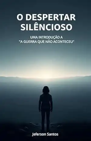 O Despertar Silencioso: Uma Introdução a “A Guerra que não Aconteceu” – Jeferson Santos