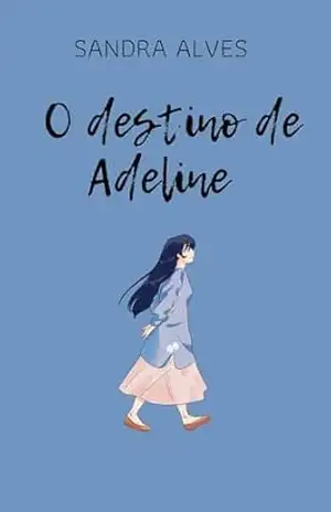 O destino de Adeline – Sandra Alves
