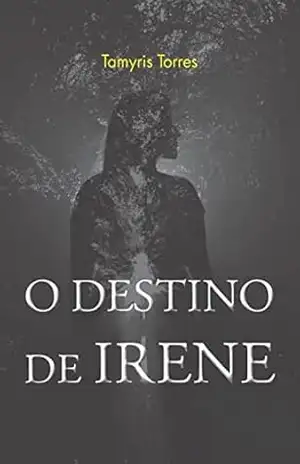 O Destino de Irene – Tamyris Torres