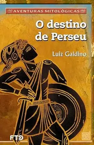 O destino de Perseu (Aventuras mitológicas) – Luiz Galdino