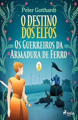 O Destino dos Elfos 1: Os Guerreiros da Armadura de Ferro – Peter Gotthardt