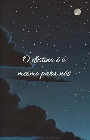O destino é o mesmo para nós – Sol  De Cecília