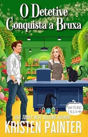 O Detetive Conquista a Bruxa: Nocturne Falls (Nocturne Falls Português Livro 10) – Kristen Painter